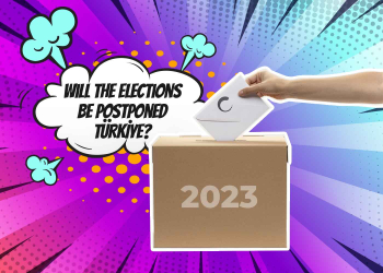 Will the Elections be Postponed in Türkiye?