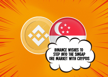 Binance Wishes To Step Into The Singapore Market With Cryptos