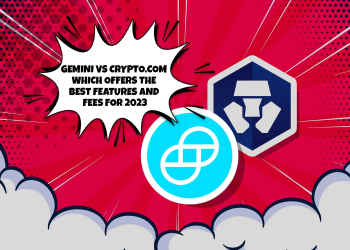 Gemini vs Crypto.com: Which Offers the Best Features and Fees for 2023