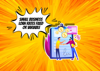 Is a Small Business Loan Fixed or Variable?