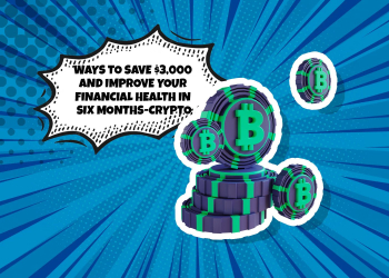 Ways to Save $3,000 and Improve Your Financial Health in Six Months-Crypto2