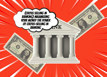 What Is Cross-Selling In Banking?