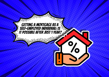 Getting-a-Mortgage-as-a-Self-Employed-Individual-Is-It-Possible-After-Just-1-Year-